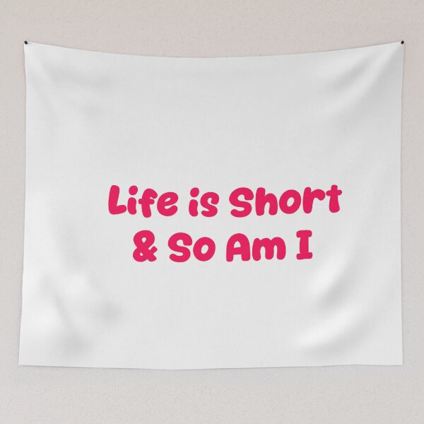Item preview, Life is short and so am i  designed and sold by Paper Drip.