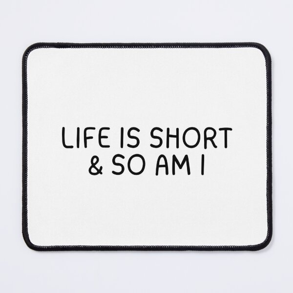 Item preview, Life Is Short & So Am I designed and sold by CharmStudio.