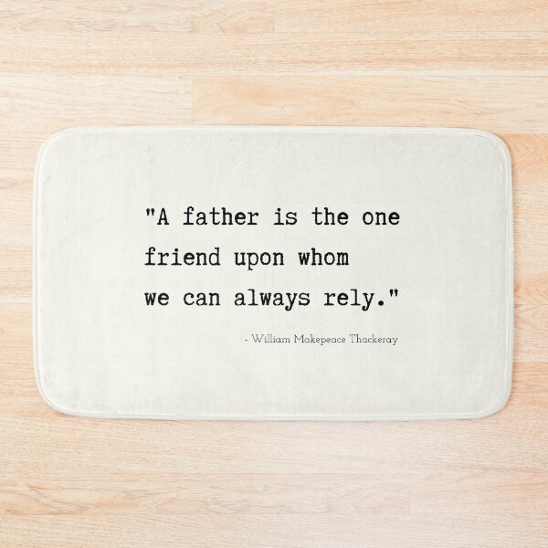 Item preview, A Quote about Fathers by William Makepeace Thackeray designed and sold by Poemit.