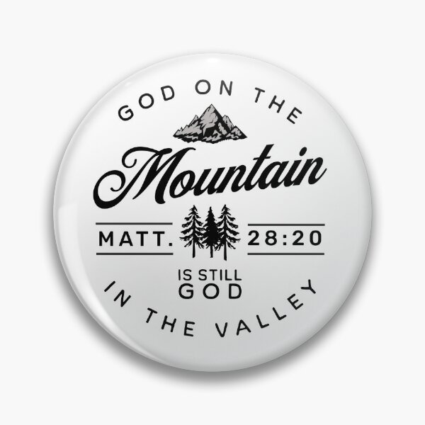 Item preview, God on the Mountain, Still God in the Valley designed and sold by simpletruthteez.