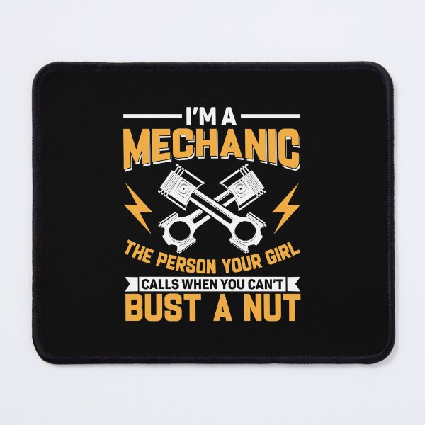 Item preview, Mechanic I'm A Mechanic The Person Your Girl Bust A Nut designed and sold by DexertimaArt.