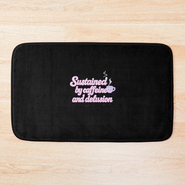 Item preview, Sustained by caffeine and delusion designed and sold by Lucidorium.