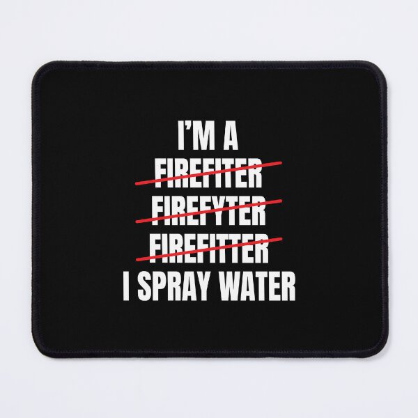 Item preview, Im A Firefighter Funny Mens I Spray Water Fire Rescue designed and sold by DexertimaArt.