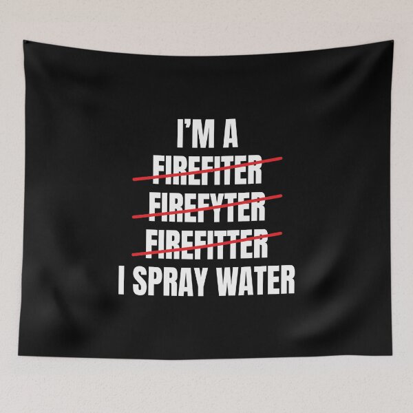 Item preview, Im A Firefighter Funny Mens I Spray Water Fire Rescue designed and sold by DexertimaArt.