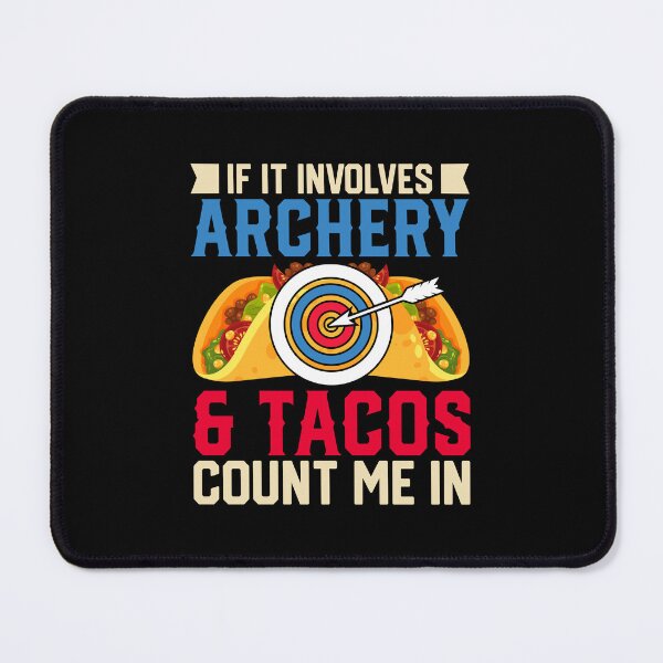 Item preview, If It Involves Archery & Tacos Count Me In - Bowman Archer designed and sold by DexertimaArt.