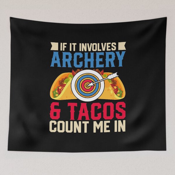 Item preview, If It Involves Archery & Tacos Count Me In - Bowman Archer designed and sold by DexertimaArt.