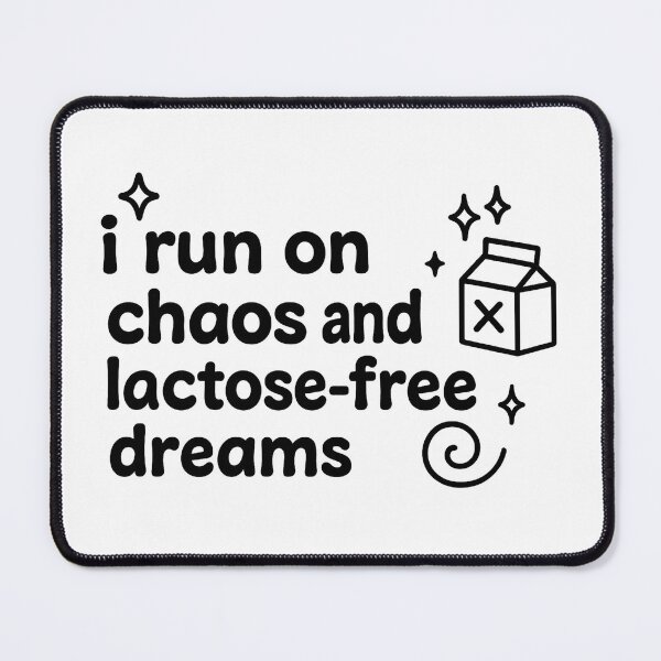 Item preview, i run on chaos and lactose free dreams designed and sold by Lucidorium.