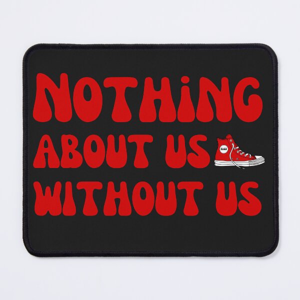 Item preview, Nothing About Us Without Us designed and sold by Our Sacred Breath.