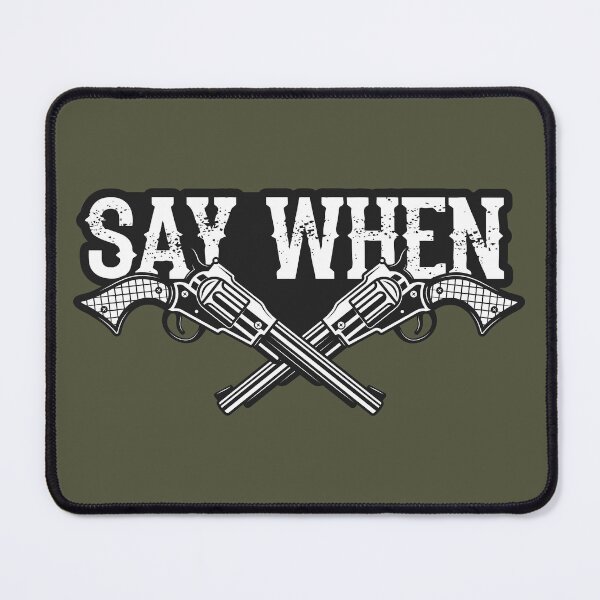 Item preview, Say When designed and sold by muskitt.