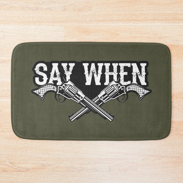 Item preview, Say When designed and sold by muskitt.