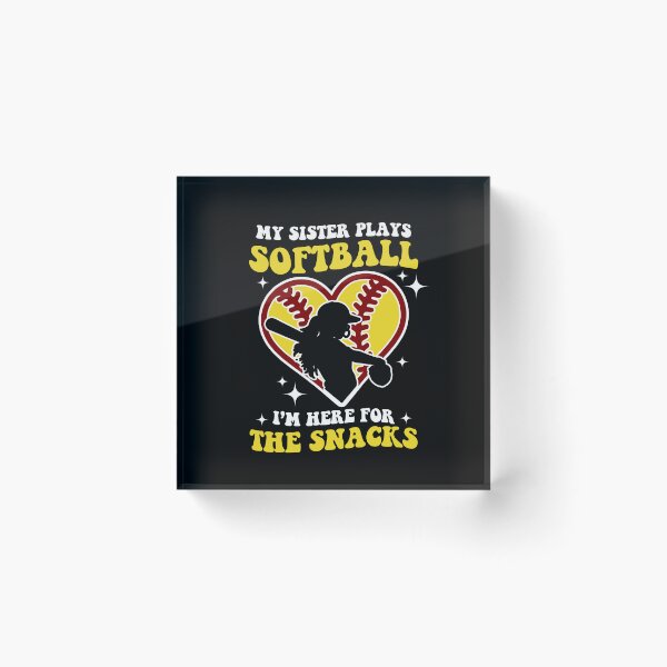 Item preview,  My Sister Plays Softball I'm Here For The Snacks designed and sold by SakuraPxl.