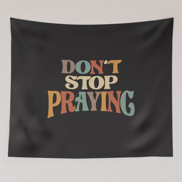 Item preview, Don't Stop Praying Christian Encouragement designed and sold by cidolopez.