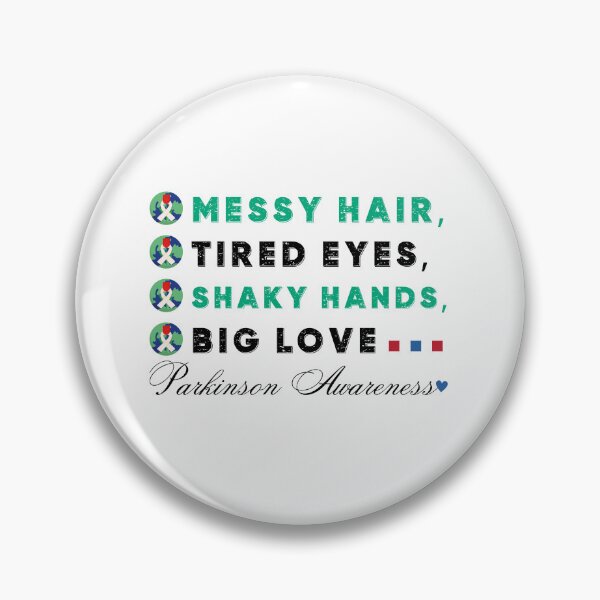 Item preview, Messy Hair, Tired Eyes, Shaky Hands, Big Love. Parkinson Awareness Design designed and sold by Raise2Shine.