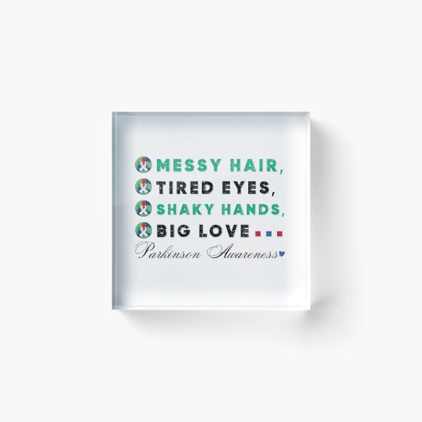 Item preview, Messy Hair, Tired Eyes, Shaky Hands, Big Love. Parkinson Awareness Design designed and sold by Raise2Shine.