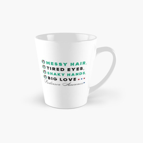 Item preview, Messy Hair, Tired Eyes, Shaky Hands, Big Love. Parkinson Awareness Design designed and sold by Raise2Shine.