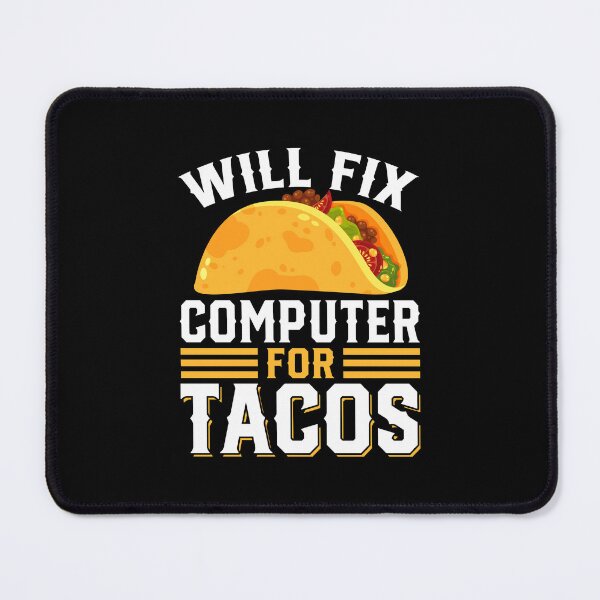 Item preview, Will Fix Computer For Tacos Funny Geek Nerd Gift designed and sold by DexertimaArt.