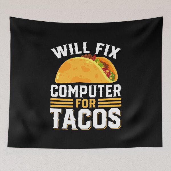 Item preview, Will Fix Computer For Tacos Funny Geek Nerd Gift designed and sold by DexertimaArt.