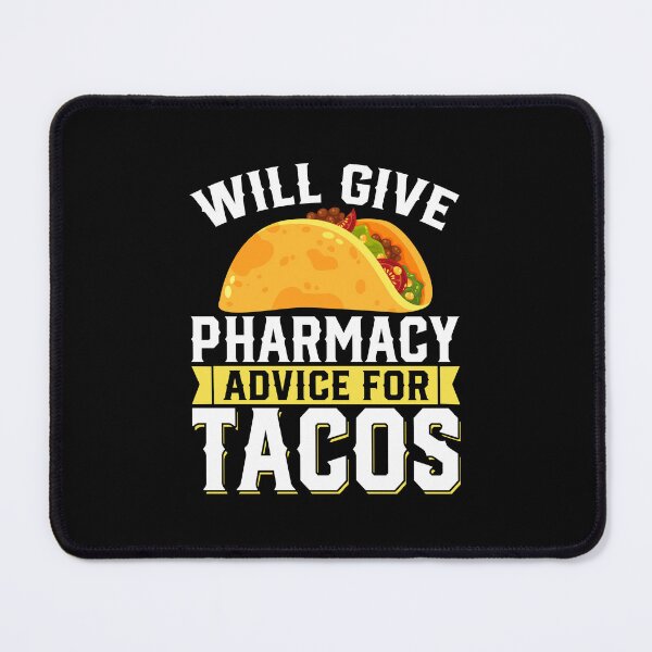 Item preview, Will Give Pharmacy Advice for Tacos - Pharmacy Pharmacist designed and sold by DexertimaArt.