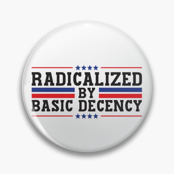 Item preview, Radicalized By Basic Decency designed and sold by StoreMix23.