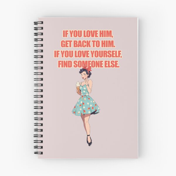 Item preview, IF YOU LOVE HIM, GET BACK TO HIM. IF YOU LOVE YOURSELF, FIND SOMEONE ELSE. T-Shirt designed and sold by La Loca.