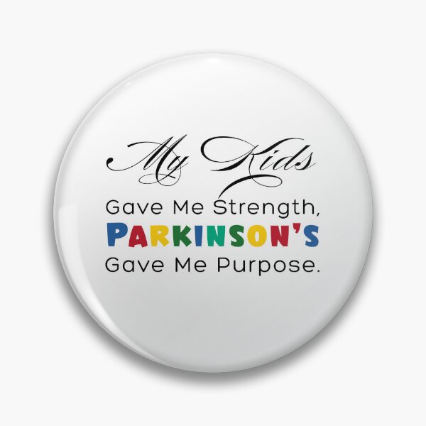 Item preview,  My Kids Gave Me Strength, Parkinson’s Gave Me Purpose. Parkinson Awareness Design  designed and sold by Raise2Shine.