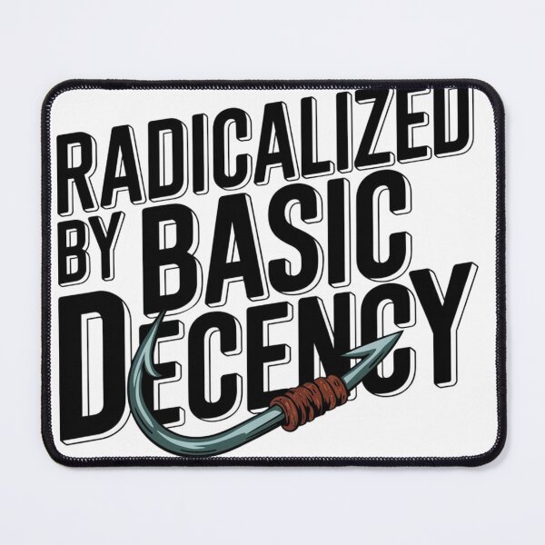 Item preview, Radicalized by Basic Decency designed and sold by AMRIEL01.