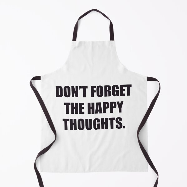 Item preview, don't forget the happy thoughts. designed and sold by designing01Ar3.