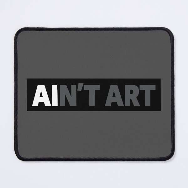 Item preview, AI Ain't Art designed and sold by WonderWhat.