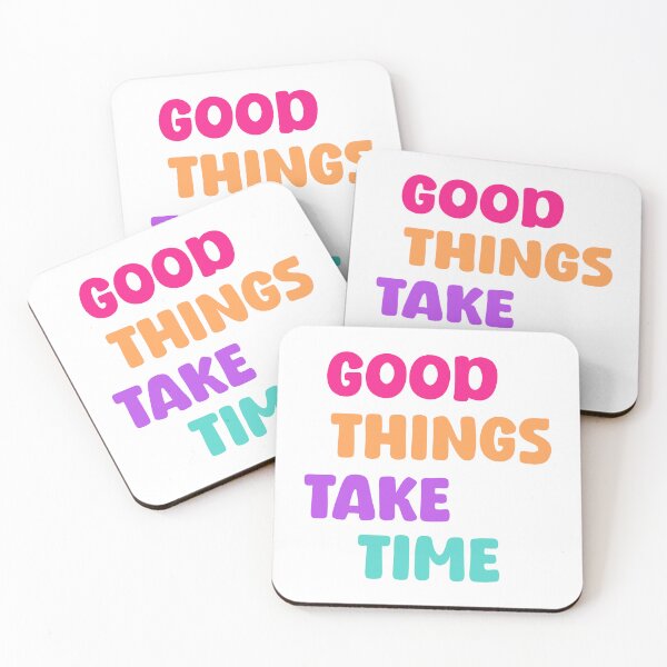 Item preview, good things take time designed and sold by designing01Ar3.