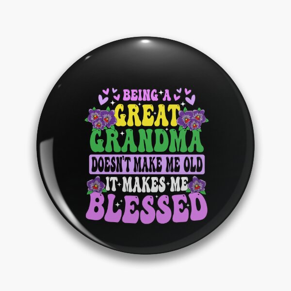 Item preview, Being A Grandma Doesn't Make Me Old It Makes Me Blessed designed and sold by SakuraPxl.
