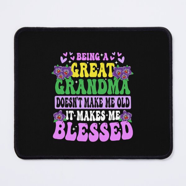 Item preview, Being A Grandma Doesn't Make Me Old It Makes Me Blessed designed and sold by SakuraPxl.