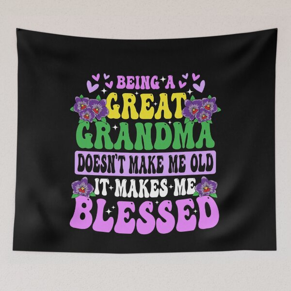 Item preview, Being A Grandma Doesn't Make Me Old It Makes Me Blessed designed and sold by SakuraPxl.