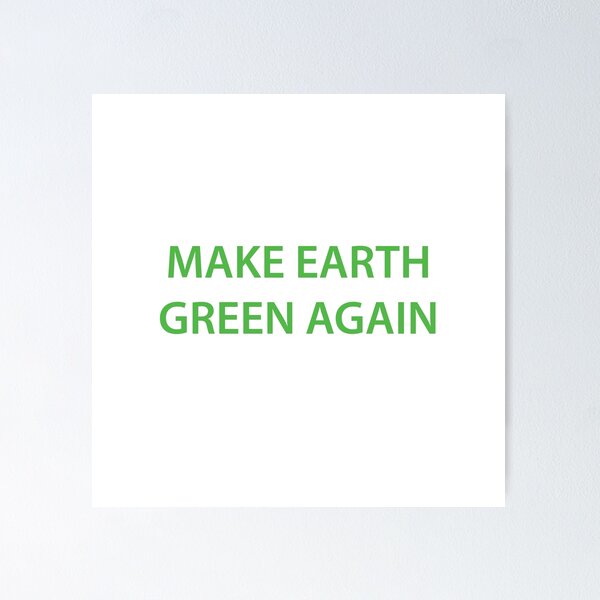 Item preview, MAKE EARTH GREEN AGAIN designed and sold by -KRAFTWERK.