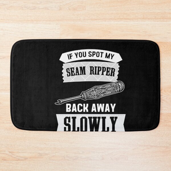 Item preview, If you spot my seam ripper, back away slowly designed and sold by EwaVerse.