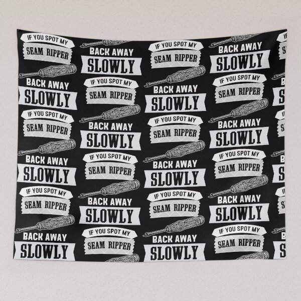Item preview, If you spot my seam ripper, back away slowly designed and sold by EwaVerse.