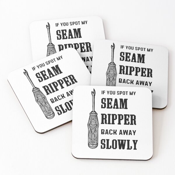 Item preview, If you spot my seam ripper, back away slowly" If you spot my seam ripper, back away slowly" If you spot my seam ripper, back away slowly. designed and sold by EwaVerse.