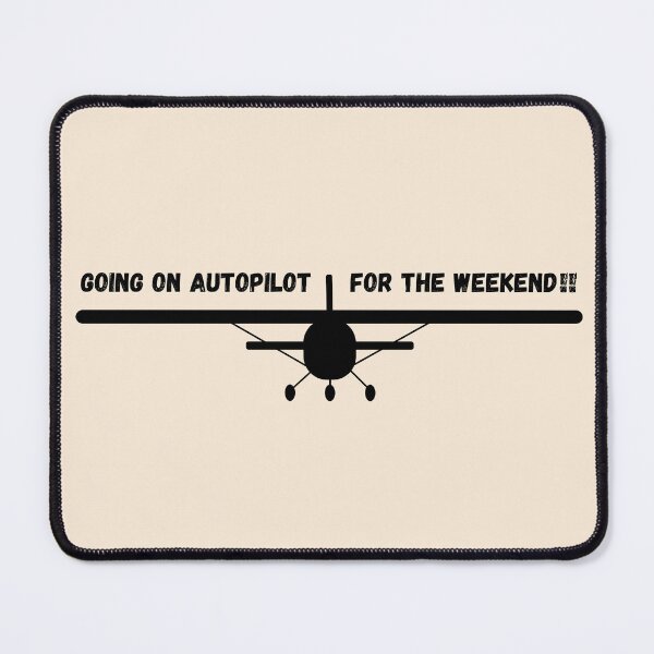 Item preview, Going On Autopilot For The Weekend-Black Ink designed and sold by OozingOut.
