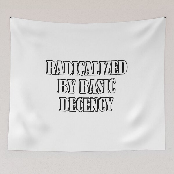 Item preview, Radicalized by Basic Decency designed and sold by Inspirationmotivation.