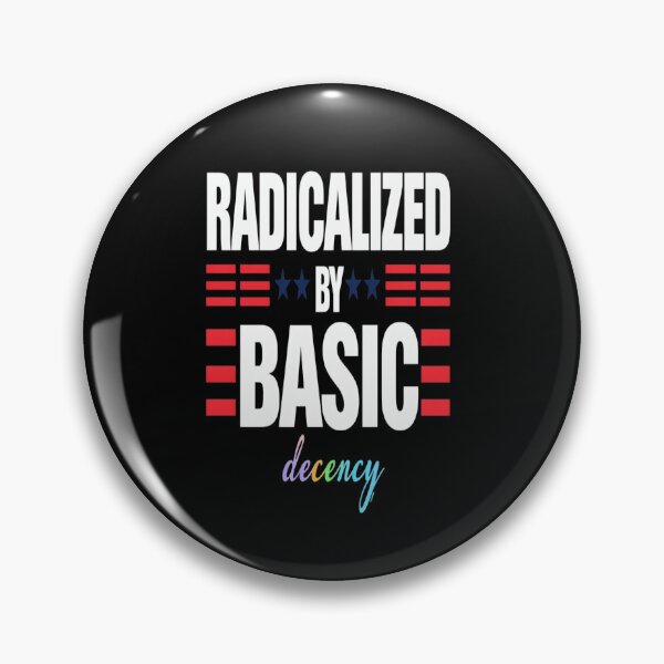 Item preview, Radicalized By Basic Decency Social Democracy designed and sold by AxstinGraphics.