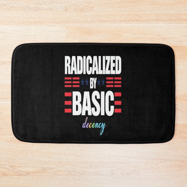 Item preview, Radicalized By Basic Decency Social Democracy designed and sold by AxstinGraphics.