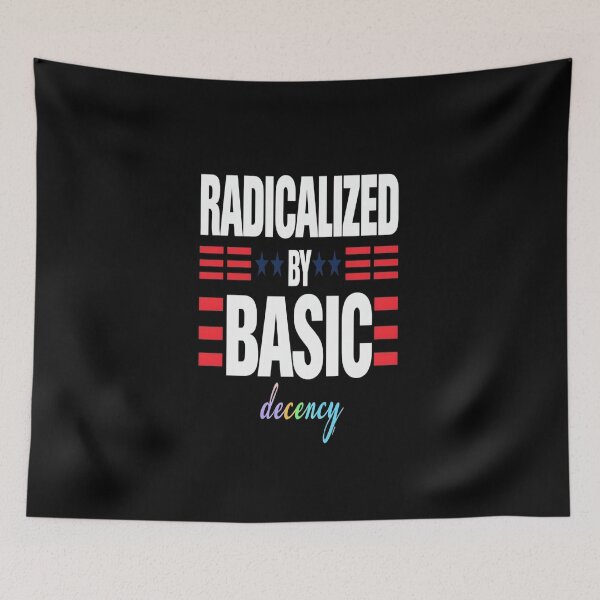 Item preview, Radicalized By Basic Decency Social Democracy designed and sold by AxstinGraphics.
