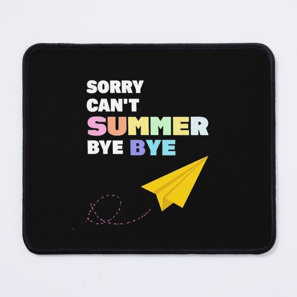 Item preview, Sorry Can't Summer Bye Teacher Last Day Of School FUNNY designed and sold by AxstinGraphics.