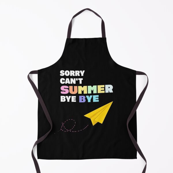 Item preview, Sorry Can't Summer Bye Teacher Last Day Of School FUNNY designed and sold by AxstinGraphics.