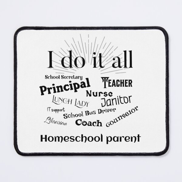 Item preview, I do it all - Homeschool Parent designed and sold by absurditeestore.
