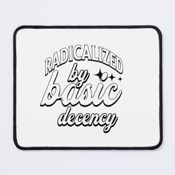 Item preview, Radicalized by Basic Decency designed and sold by ArtDesignTp.