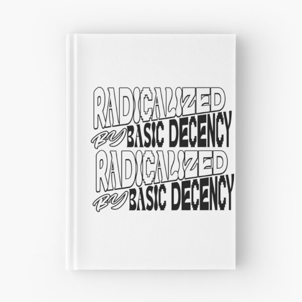 Item preview, Radicalized by Basic Decency designed and sold by ArtDesignTp.