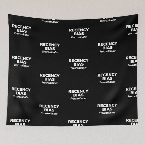 Item preview, Recency Bias Procrastinator designed and sold by twHistory.