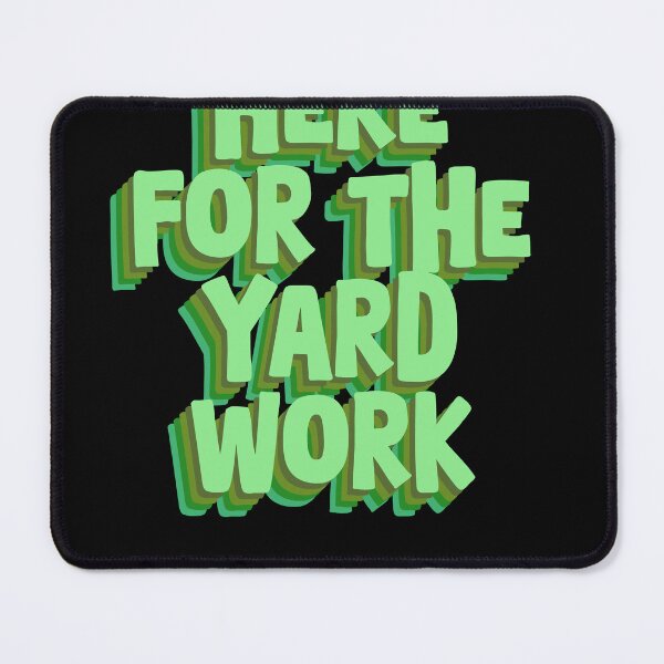 Item preview, Here for the Yard Work - Funny Gardening Design designed and sold by GartenIdeen.