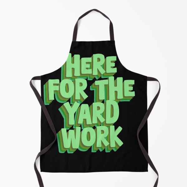 Item preview, Here for the Yard Work - Funny Gardening Design designed and sold by GartenIdeen.