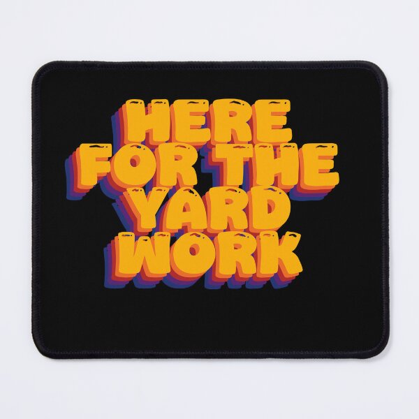 Item preview, Here for the Yard Work - Funny Gardening Design designed and sold by GartenIdeen.